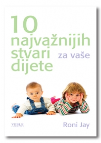 10 najvažnijih stvari za vaše dijete