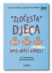 "Zločesta" djeca - naši mali anđeli "Zločesta" djeca - naši mali anđeli