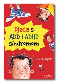 Djeca s ADD i ADHD sindromom Djeca s ADD i ADHD sindromom