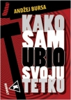 Kako sam ubio svoju tetku Kako sam ubio svoju tetku