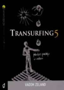 Transurfing 5: Jabuke padaju u nebo