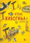 Moj atlas životinja Larousse Moj atlas životinja Larousse