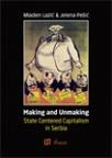 Making and unmaking state-centered capitalism in Serbia Making and unmaking state-centered capitalism in Serbia