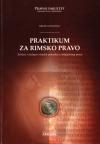 Praktikum za rimsko pravo: tekstovi i slučajevi rimskih pravnika iz obligacionog prava