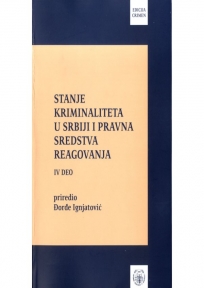 Stanje kriminaliteta u Srbiji i pravna sredstva reagovanja 4.deo