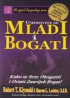 Umirovite se mladi i bogati - kako se brzo obogatiti i ostati zauvijek bogat ! Umirovite se mladi i bogati - kako se brzo obogatiti i ostati zauvijek bogat !