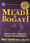 Umirovite se mladi i bogati - kako se brzo obogatiti i ostati zauvijek bogat !