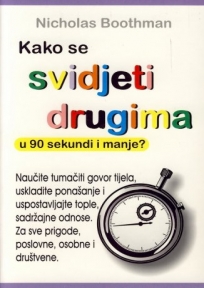 Kako se svidjeti drugima u 90 sekundi i manje? Kako se svidjeti drugima u 90 sekundi i manje?