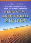 Neuništiva moć svrhe života - 7 koraka do ostvarenja vlastita sna