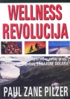 Wellness Revolucija - kako zaraditi bogatstvo u novoj grani industrije...