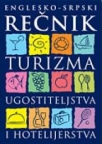 Rečnik turizma, ugostiteljstva i hotelijerstva (englesko-srpski)