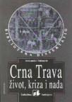 Crna Trava - život, kriza i nada