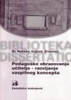 Pedagoško obrazovanje učitelja – razvijanje vaspitnog koncepta Pedagoško obrazovanje učitelja – razvijanje vaspitnog koncepta