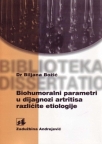 Biohumoralni parametri u dijagnozi artritisa različite etiologije Biohumoralni parametri u dijagnozi artritisa različite etiologije