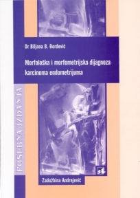 Morfološka i morfometrijska dijagnoza karcinoma endometrijuma Morfološka i morfometrijska dijagnoza karcinoma endometrijuma