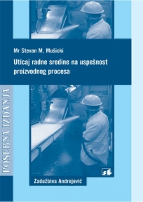 Uticaj radne sredine na uspešnost proizvodnog procesa