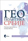 Geopolitika Srbije (treće izmenjeno i prošireno izdanje) Geopolitika Srbije (treće izmenjeno i prošireno izdanje)