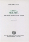 Minima moralia - refleksije iz oštećenog života Minima moralia - refleksije iz oštećenog života