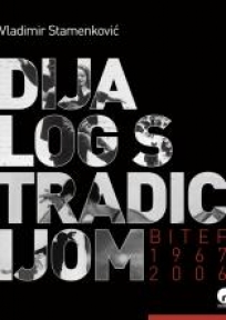 Dijalog s tradicijom (BITEF 1967-2006) Dijalog s tradicijom (BITEF 1967-2006)