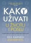 Kako uživati u životu i poslu Kako uživati u životu i poslu