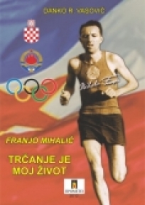 Franjo Mihalić - trčanje je moj život