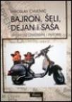 Bajron, Šeli, Dejan i Saša Bajron, Šeli, Dejan i Saša