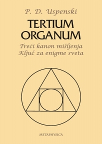 Tertium organum - treći kanon mišljenja - ključ za enigme sveta