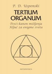 Tertium organum - treći kanon mišljenja - ključ za enigme sveta
