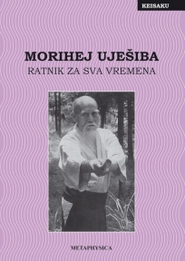 Morihej Uješiba - ratnik za sva vremena