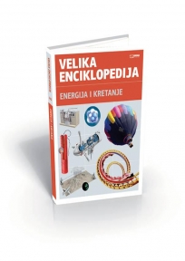 Velika enciklopedija - Energija i kretanje Velika enciklopedija - Energija i kretanje