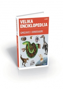 Velika enciklopedija - Gmizavci i dinosauri Velika enciklopedija - Gmizavci i dinosauri
