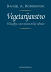 Vegetarijanstvo - filozofija s one strane etičke ishrane