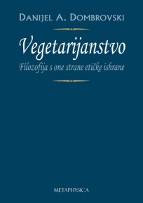 Vegetarijanstvo - filozofija s one strane etičke ishrane
