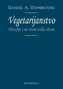 Vegetarijanstvo - filozofija s one strane etičke ishrane