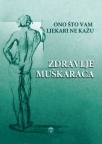 Zdravlje muškaraca - ono što vam ljekari ne kažu