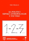 Ka politici srpske antropologije u XXI veku