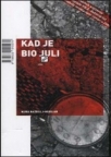 Kad je bio juli Kad je bio juli