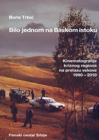 Bilo jednom na Bliskom istoku: Kinematografije kriznog regiona na prelazu vekova 1990-2010