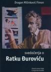 Svedočenja o Ratku Djuroviću Svedočenja o Ratku Djuroviću