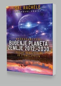 Buđenje planete Zemlje: Proročanstvo 2012-2030 i kasnije