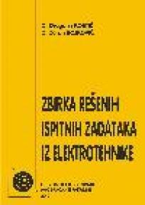 Zbirka rešenih ispitnih zadataka iz elektrotehnike