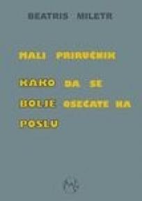 Mali priručnik kako da se osećate bolje na poslu