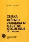 Zbirka rešenih zadataka iz nacrtne geometrije 2. deo