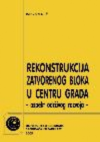 Rekonstrukcija zatvorenog bloka u centru grada: Aspekt održivog razvoja