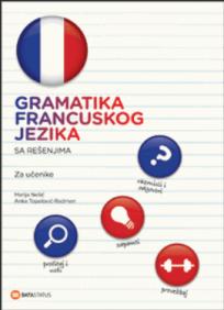 Gramatika francuskog jezika sa rešenjima (za učenike)