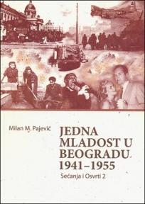 Jedna mladost u Beogradu 1941-1955