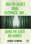 Ako mi kažeš dođi, ostaviću sve, samo mi kaži da dođem