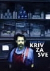 Kriv za sve