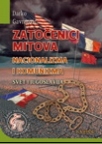 Zatočenici mitova nacionalizma i komunizma