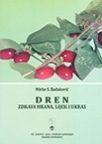 Dren - zdrava hrana, lijek i ukras